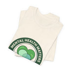 Mental Health Matters Tee | Wear Green awareness ribbon, be kind