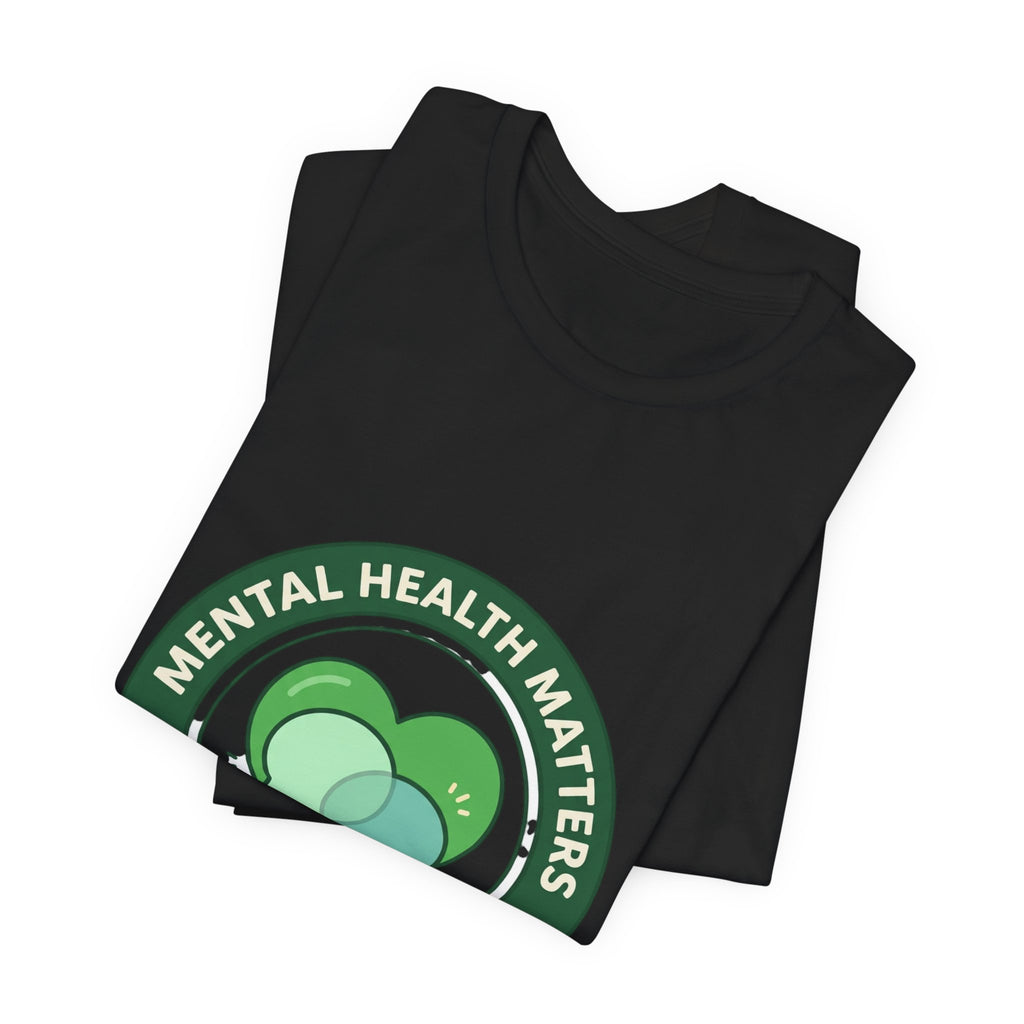 Mental Health Matters Tee | Wear Green awareness ribbon, be kind