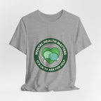 Mental Health Matters Tee | Wear Green awareness ribbon, be kind